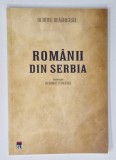 ROMANII DIN SERBIA de DUMITRU DRAGHICESCU , coordonator ROBERT STANCIUGEL , 2025