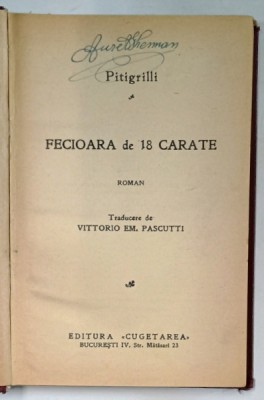 FECIOARA DE 18 CARATE , roman de PITIGRILLI , EDITIE INTERBELICA foto