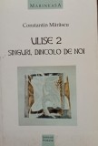 Constantin Marascu - Ulise 2 - Singuri, dincolo de noi (Editia: 2002)