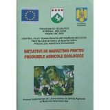 INITIATIVE DE MARKETING PENTRU PRODUSELE AGRICOLE ECOLOGICE-BULIGA ZAHARIE, STOLERU VASILE-245742