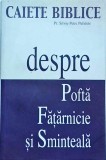 Pr. Silviu-Petre Pufulete - Caiete biblice - Despre Pofta, Fatarnicie, Sminteala