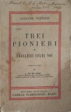 Trei Pionieri ai Educatiei Celei Noi - Adolphe Ferriere, 1937, Cartea de Aur, Pedagogie, Carte Veche