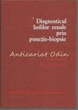 Diagnosticul Bolilor Renale Punctie-Biopsie - Leonida Georgescu (1978, Bucuresti, Medicala) Carte Medicina
