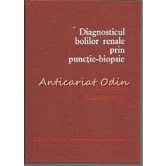 Diagnosticul Bolilor Renale Pin Punctie-Biopsie - Leonida Georgescu