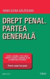 Drept penal. Partea generala. Oana Elena Galateanu. Schite, scheme, teste grila, licenta, admitere barou. Cod penal