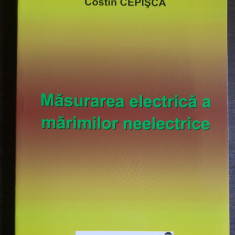 Măsurarea electrică a mărimilor neelectrice - Valentin Dogaru-Ulieru, Cepișcă