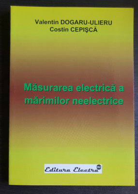 Măsurarea electrică a mărimilor neelectrice - Valentin Dogaru-Ulieru, Cepișcă foto