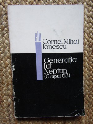 CORNEL MIHAI IONESCU - GENERATIA LUI NEPTUN ( GRUPUL 63 ) foto