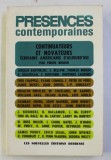 PRESENCES CONTEM,PORAINES - CONTINUATEURS ET NOVATEURS - ECRIVAINS AMERICAINS D &#039; AUJOURD &#039; HUI par PIERRE BRODIN , 1973