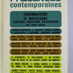 PRESENCES CONTEM,PORAINES - CONTINUATEURS ET NOVATEURS - ECRIVAINS AMERICAINS D ' AUJOURD ' HUI par PIERRE BRODIN , 1973