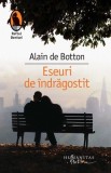 Eseuri de &icirc;ndrăgostit - Alain de Botton - Roman Beletristică