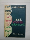 Luni, marti, miercuri ... - RADU BELIGAN