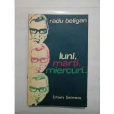 luni, marti, miercuri ... - RADU BELIGAN
