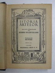 ISTORIA ARTELOR , SCRISA SI ILUSTRATA , EDITIA A II - A , de HENDRIK WILLEM VAN LOON , 1945 foto