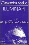 Iluminari. Roman - Alexandru Ivasiuc, Editura Eminescu, 1975, 412 pagini