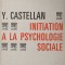 INITIATION A LA PSICHOLOGIE SOCIALE-YVONNE CASTELLAN-236551