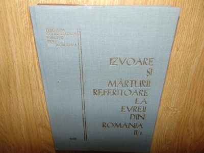IZVOARE SI MARTURII REFERITOARE LA EVREII DIN ROMANIA VOL.II /1-ANUL 1988 foto