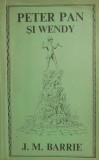 Peter Pan si Wendy - J. M. Barrie (Coperta Uzata) - Carte Anticariat, Editie Originala, Aventura Copii