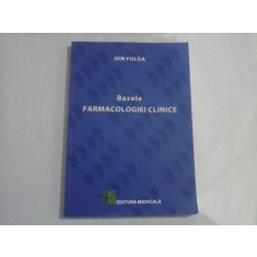 BAZELE FARMACOLOGIEI CLINICE - ION FULGA