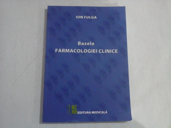 BAZELE FARMACOLOGIEI CLINICE - ION FULGA