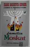 FAMILIA MOSKAT de ISAAC BASHEVIS - SINGER , VOLUMUL II , 2000