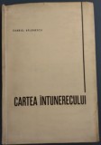 GABRIEL BALANESCU - CARTEA INTUNERECULUI (BUCURESTI, 1940) [DEDICATIE/AUTOGRAF]
