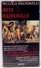 ARTA RAZBOIULUI de NICCOLO MACHIAVELLI , 1999 * PREZINTA SUBLINIERI SI INSEMNARI