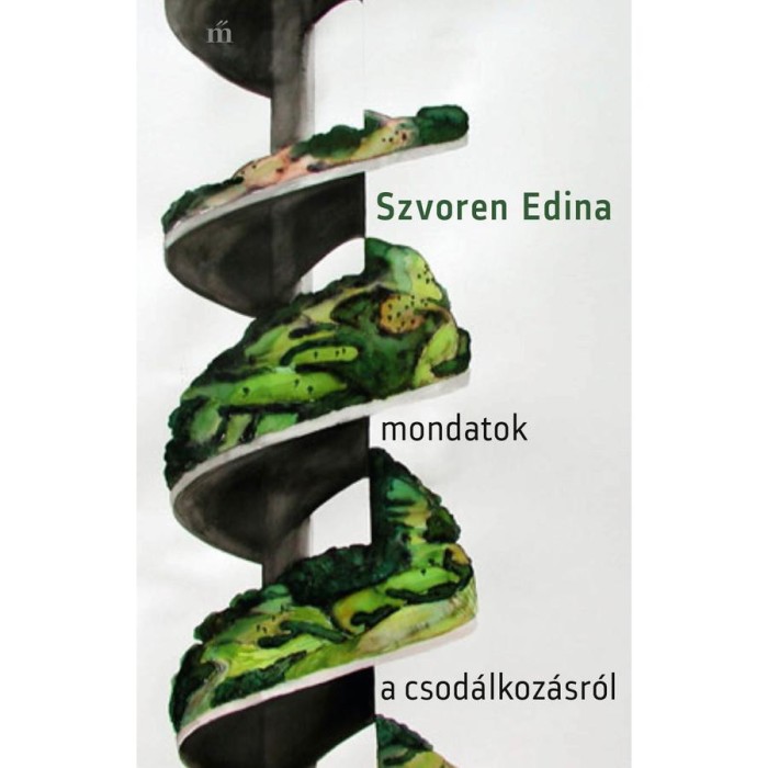 Mondatok a csod&aacute;lkoz&aacute;sr&oacute;l - Szvoren Edina