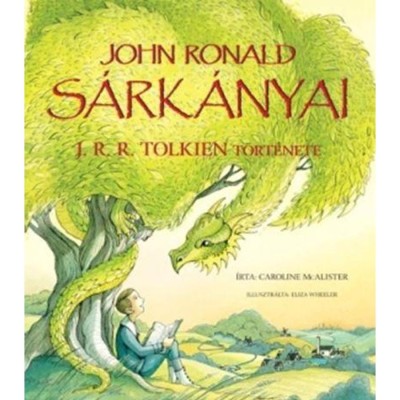 John Ronald s&amp;aacute;rk&amp;aacute;nyai - J. R. R. Tolkien t&amp;ouml;rt&amp;eacute;nete - Caroline McAlister foto