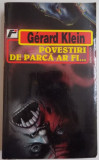 POVESTIRI DE PARCA AR FI... de GERARD KLEIN , 1996