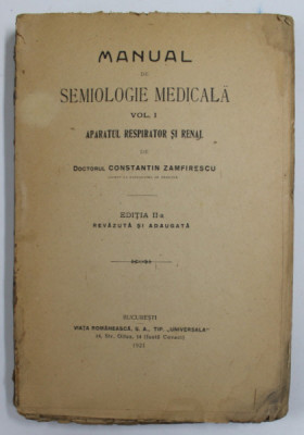 MANUAL DE SEMIOLOGIE MEDICALA, VOL. I, APARATUL RESPIRATOR SI RENAL, ED. A II -A de CONSTANTIN ZAMFIRESCU, 1921 , LIPSA COPERTA FATA foto