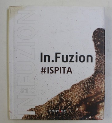 IN . FUZION # ISPITA , coordonator ANCA MARIA CIOFIRLA foto