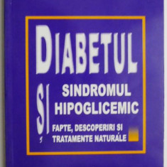 Diabetul si sindromul hipoglicemic. Fapte, descoperiri si tratamente naturale – Agatha M. Thrash, Calvin L. Thrash