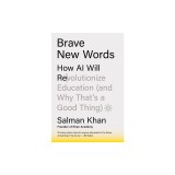 Brave New Words: How AI Will Revolutionize Education (and Why That's a Good Thing)