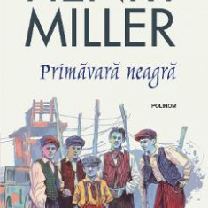 Primavara neagra - Henry Miller