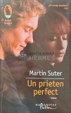 Cumpara ieftin Un prieten perfect - 2013 - Martin Suter (AF27)