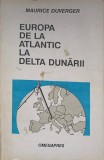 Europa de la Atlantic la Delta Dunarii - Maurice Duverger, 1991, OmegaPress, Geografie, Romana