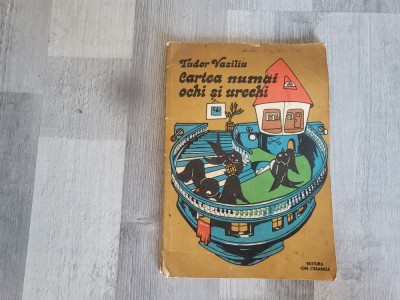 Cartea numai ochi si urechi de Tudor Vasiliu foto
