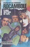 Rocambole Vol. 7: Clubul Valeților de Cupă - Ponson du Terrail, 1992, Logos, Roman