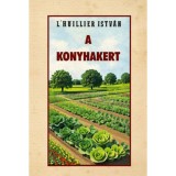 A konyhakert - L&#039;Huillier Istv&aacute;n