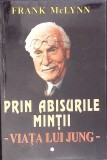 PRIN ABISURILE MINTII - VIATA LUI JUNG VOL.1-FRANK MCLYNN-273819