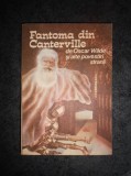 OSCAR WILDE - FANTOMA DIN CANTERVILLE