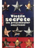 Cormac O&#039;Brien - Vietile secrete ale presedintilor americani (Editia: 2008)