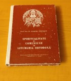 Spiritualitate și comuniune &icirc;n liturghia ortodoxă - Dumitru Stăniloae (Ediția I - Craiova 1986)