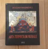 Arta Tehnicilor Murale - Bogdan Maximovici