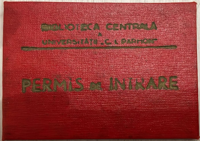 1962 Permis Intrare Biblioteca Centrala Universitara &rdquo;C.I.Parhon&rdquo; Bucuresti, Stelian Dumitrescu, angajat la Intreprinderea 23 August comunism