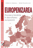 Europenizarea | Mihail Vincentiu Ivan, Emilian M. Dobrescu, Editura Universitara