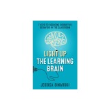 Light Up the Learning Brain: 7 Keys to Reducing Disruptive Behavior in the Classroom