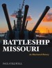 Battleship Missouri: An Illustrated History