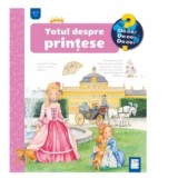 Totul despre printese - Andrea Erne, Monica Elena Chiru